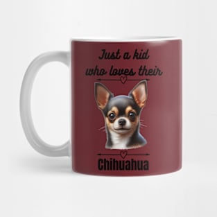 Just a Kid Who Loves Their Chihuahua, Black Text Mug